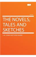 The Novels, Tales and Sketches