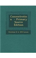 Concentration - Primary Source Edition: (English)