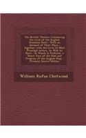 The British Theater: Containing the Lives of the English Dramatic Poets: With an Account of Their Plays: Together with the Lives of Most Pr