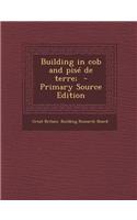 Building in Cob and Pise de Terre;