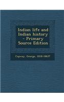 Indian Life and Indian History - Primary Source Edition