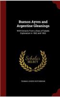 Buenos Ayres and Argentine Gleanings: With Extracts from a Diary of Salado Exploration in 1862 and 1863