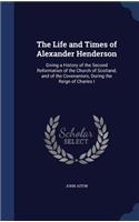 The Life and Times of Alexander Henderson