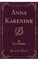 Anna Karenine (Classic Reprint)