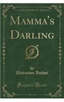 Mamma's Darling (Classic Reprint)