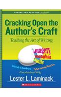 Cracking Open the Author's Craft (Revised): Teaching the Art of Writing