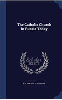 The Catholic Church in Russia Today