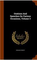 Orations And Speeches On Various Occasions, Volume 3: (English)