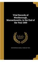 Vital Records of Westborough, Massachusetts, to the End of the Year 1849