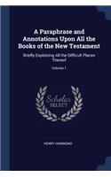 A Paraphrase and Annotations Upon All the Books of the New Testament