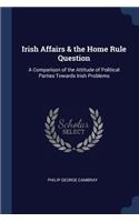 Irish Affairs & the Home Rule Question