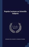 POPULAR LECTURES ON SCIENTIFIC SUBJECTS