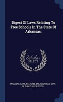 DIGEST OF LAWS RELATING TO FREE SCHOOLS