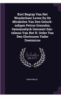 Kort Begryp Van Het Wonderbaer Leven En De Mirakelen Van Den Geluck-saligen Petrus Gonzalez, Gemeynelyck Genoemt San-telmus Van Het H. Order Van Den Glorieusen Vader Dominicus
