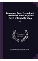 Reports of Cases Argued and Determined in the Supreme Court of South Carolina