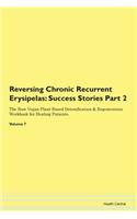 Reversing Chronic Recurrent Erysipelas: