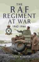 The RAF Regiment at War 1942-1946