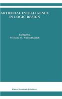 Artificial Intelligence in Logic Design: (766 The Springer International Series in Engineering and Computer Science)