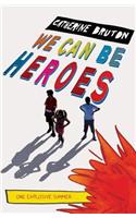 We Can be Heroes