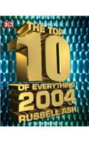 The Top 10 of Everything: 2004