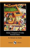 Akbar, Emperor of India (Illustrated Edition) (Dodo Press)