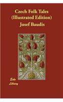 Czech Folk Tales (Illustrated Edition)