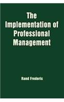 Implementation of Professional Management