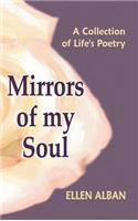 Mirrors of My Soul: A Collection of Life's Poetry