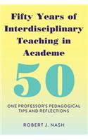 Fifty Years of Interdisciplinary Teaching in Academe