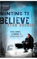 Wanting to Believe: Faith, Family, and Finding an Exceptional Life