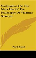 Godmanhood As The Main Idea Of The Philosophy Of Vladimir Solovyev