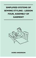 Simplified Systems of Sewing Styling - Lesson Four, Assembly of Garment