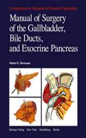 Manual of Surgery of the Gallbladder, Bile Ducts, and Exocrine Pancreas