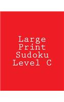 Large Print Sudoku Level C: Easy to Medium Sudoku Puzzles