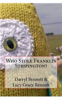 Who Stole Franklin Stripington?