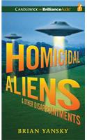 Homicidal Aliens and Other Disappointments