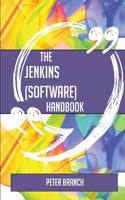 The Jenkins (Software) Handbook - Everything You Need to Know about Jenkins (Software)