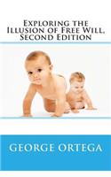 Exploring the Illusion of Free Will, Second Edition: (English)
