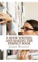 E-book Writing and Making the Perfect Book