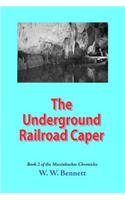Underground Railroad Caper