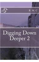 Digging Down Deeper 2