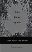 Enter Under My Roof