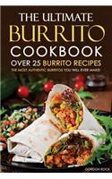 The Ultimate Burrito Cookbook - Over 25 Burrito Recipes