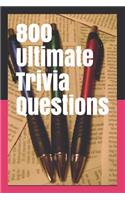 800 Ultimate Trivia Questions