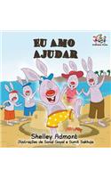 Eu Amo Ajudar: I Love to Help- Brazilian Portuguese book for kids