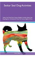 Seskar Seal Dog Activities Seskar Seal Dog Tricks, Games & Agility Includes: Seskar Seal Dog Beginner to Advanced Tricks, Fun Games, Agility & More