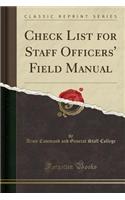 Check List for Staff Officers' Field Manual (Classic Reprint)