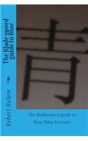 The Blade sword guide to Blue
