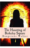The Haunting of Berkeley Square: (English)
