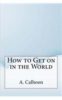 How to Get on in the World